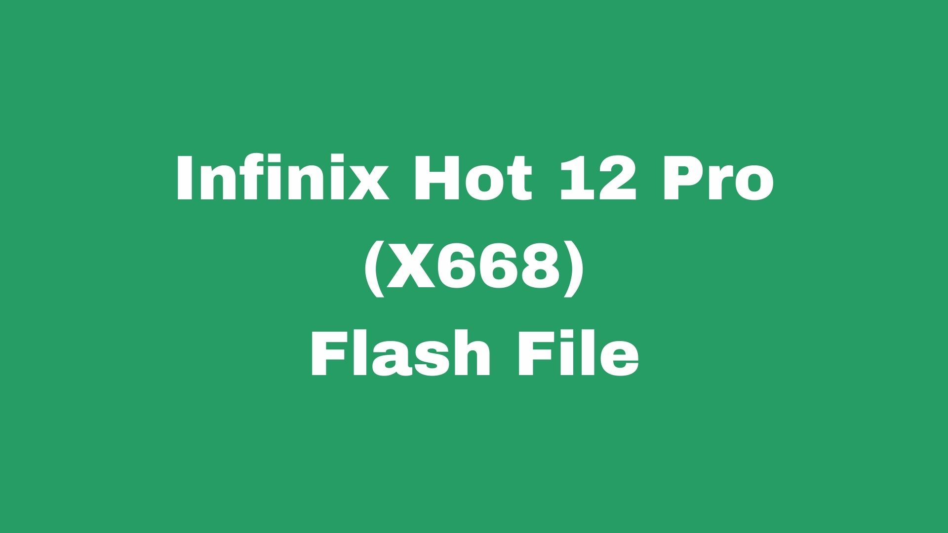 Infinix Hot 12 Pro X668 Stock Firmware ROM (Flash File)