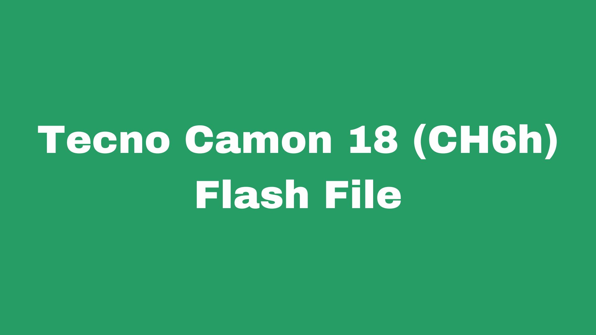 Tecno Camon 18 CH6h Flash File