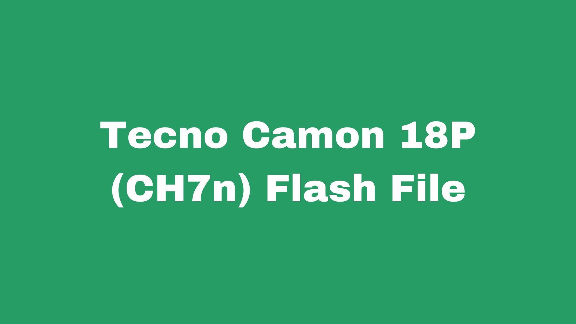 Tecno Camon 18P CH7n Flash File