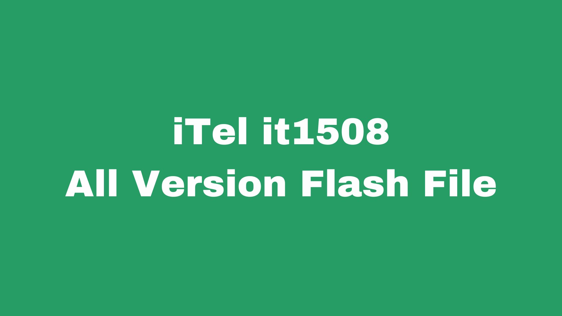 iTel it1508 Stock Firmware ROM (Flash File)