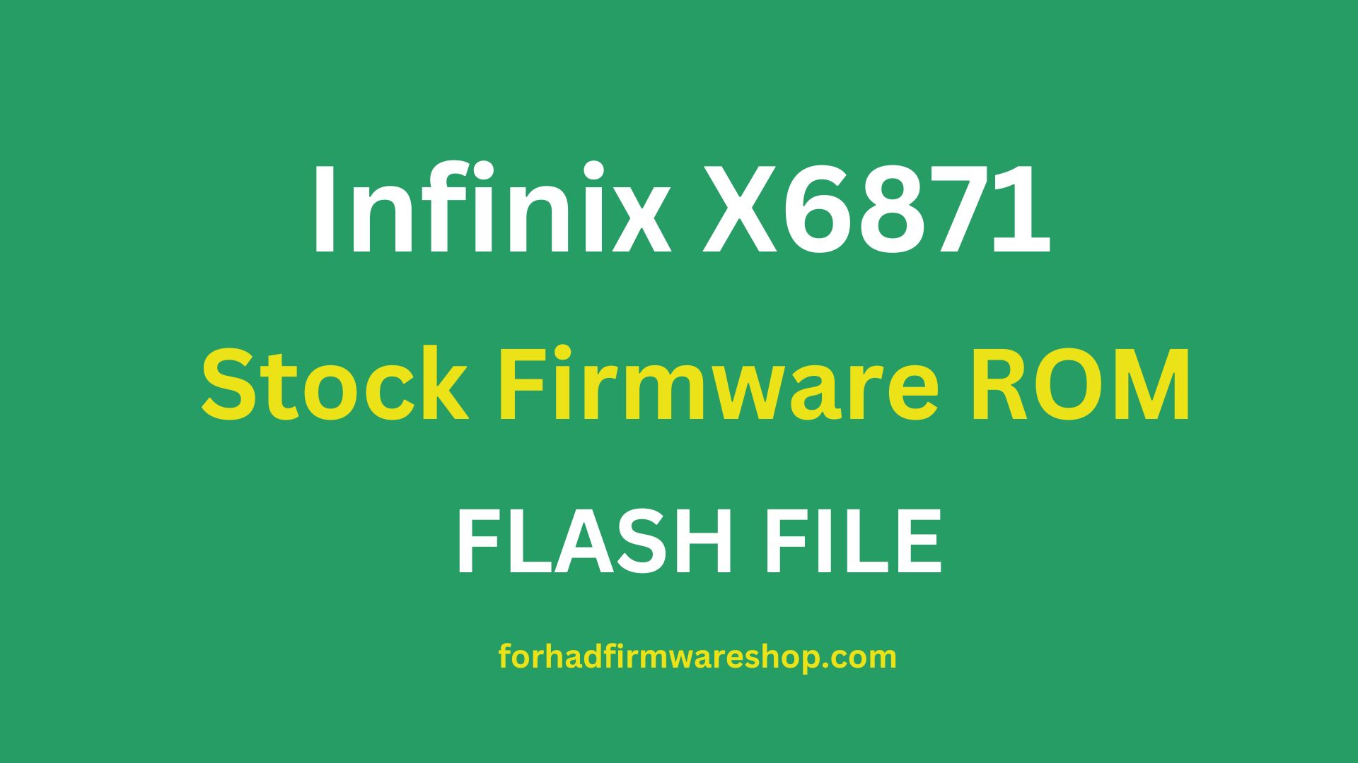 Infinix X6871 Stock Firmware ROM (Flash File)