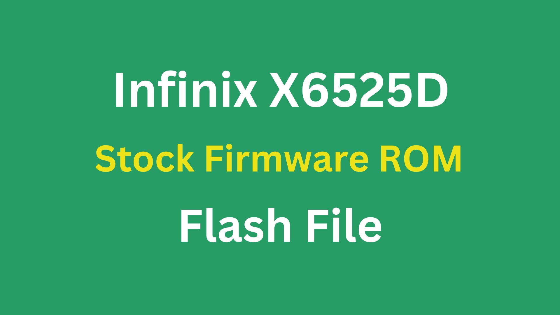 Infinix X6525D Stock Firmware ROM (Flash File)