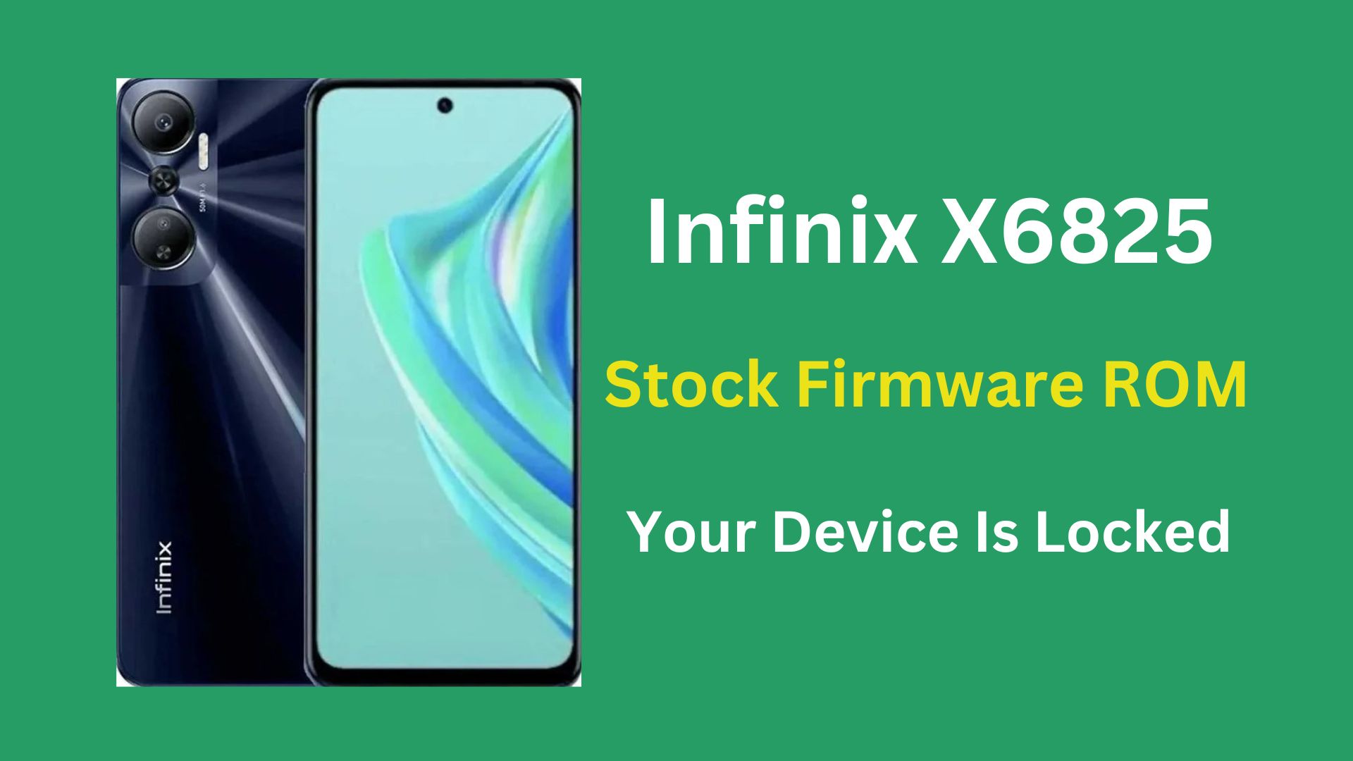 Infinix X6825 Stock Firmware ROM (Flash File)